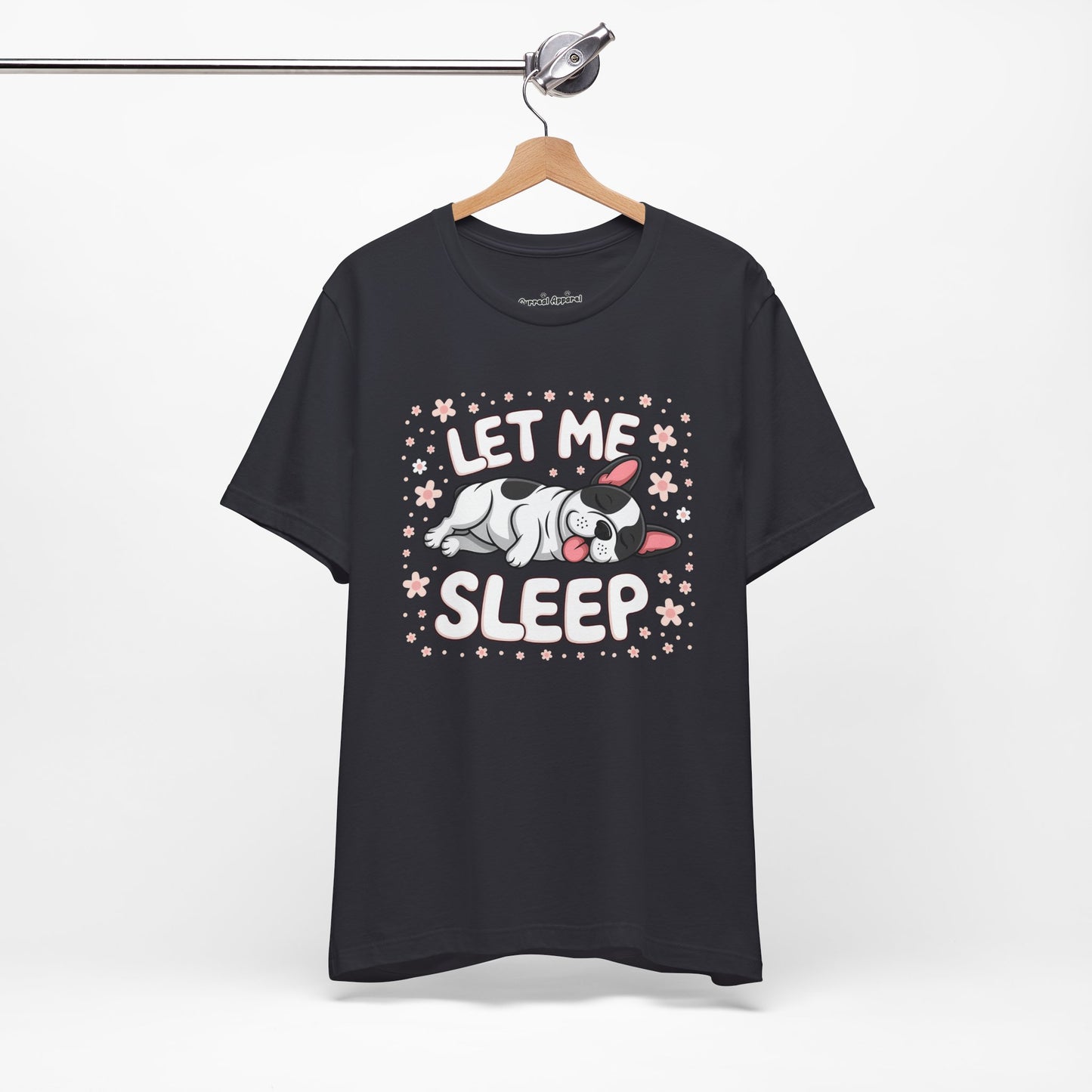 'Let me Sleep' French Bulldog T-Shirt