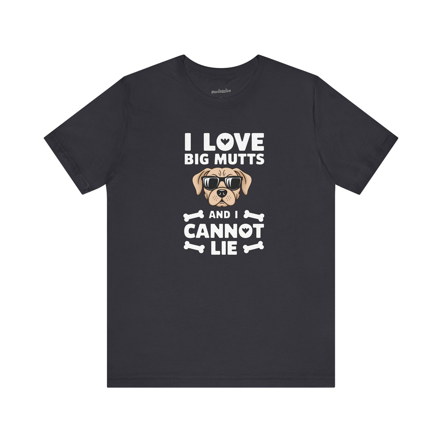 'I Love Big Mutts, and I Cannot Lie' T-Shirt