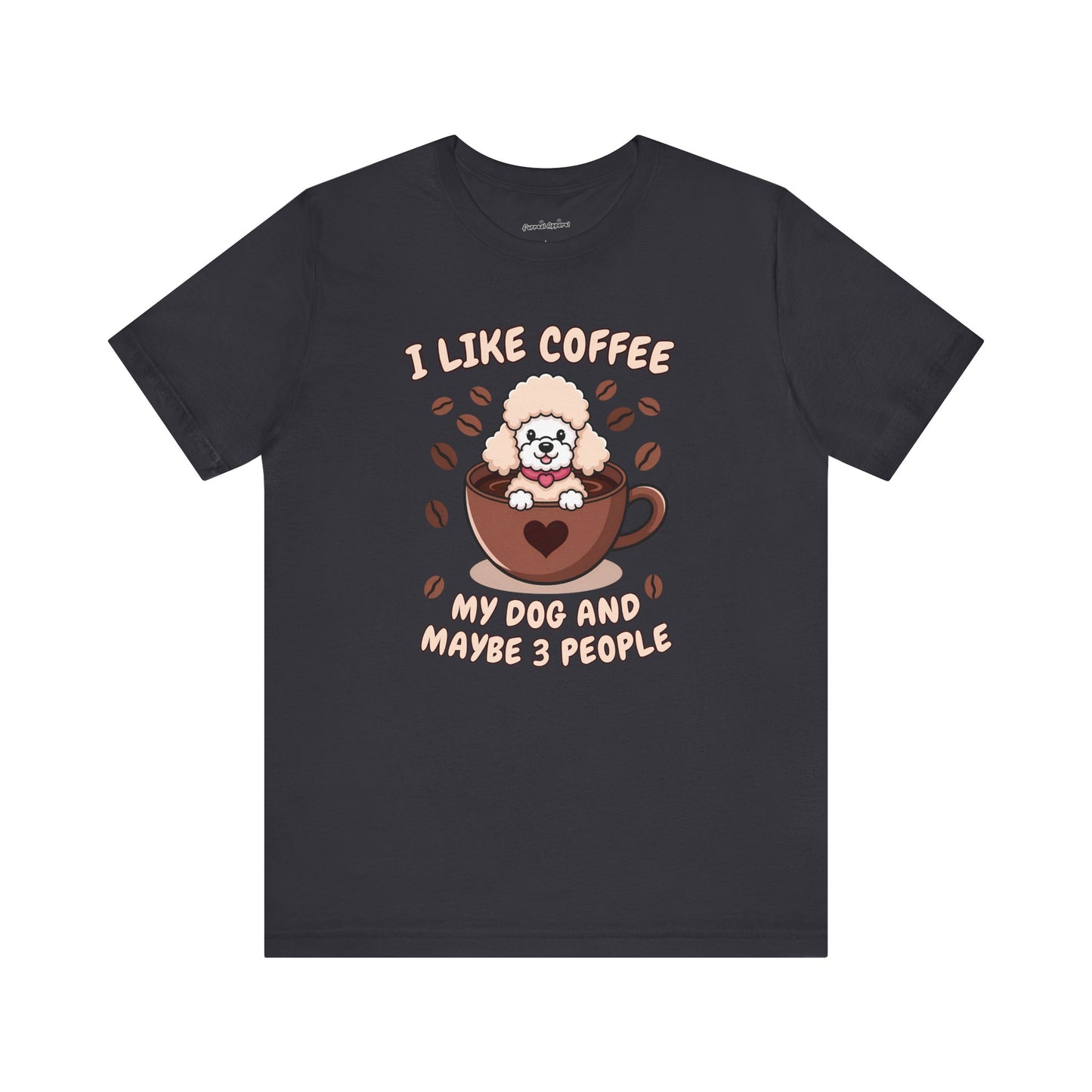 'I love my coffee, my dog and maybe 3 people' T-Shirt