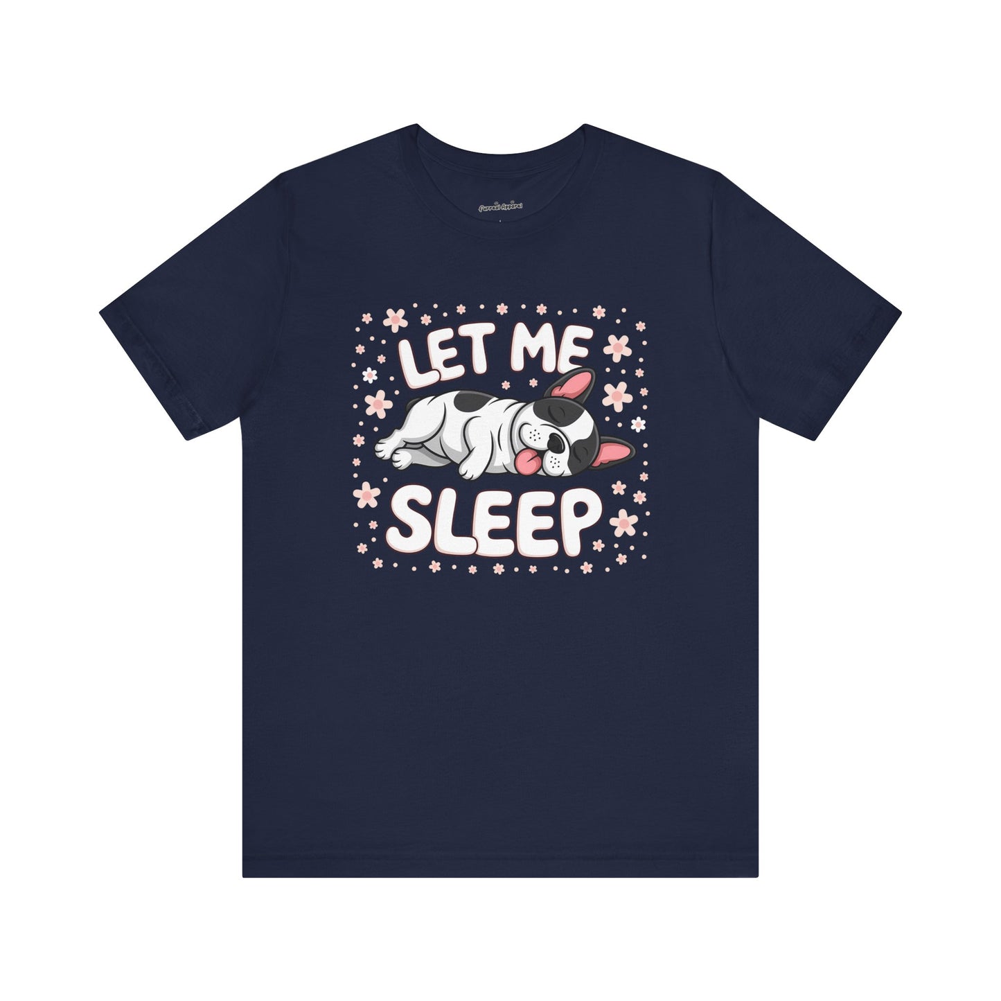 'Let me Sleep' French Bulldog T-Shirt