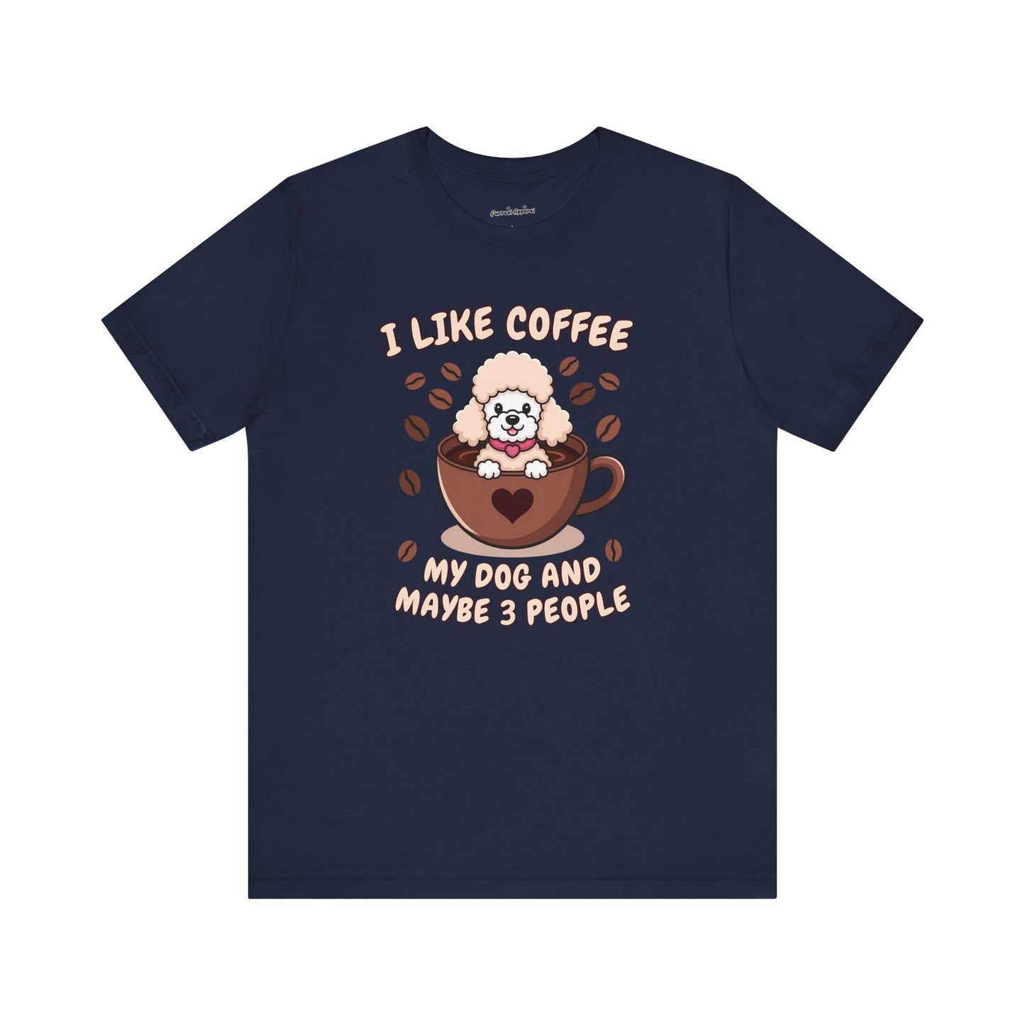 'I love my coffee, my dog and maybe 3 people' T-Shirt