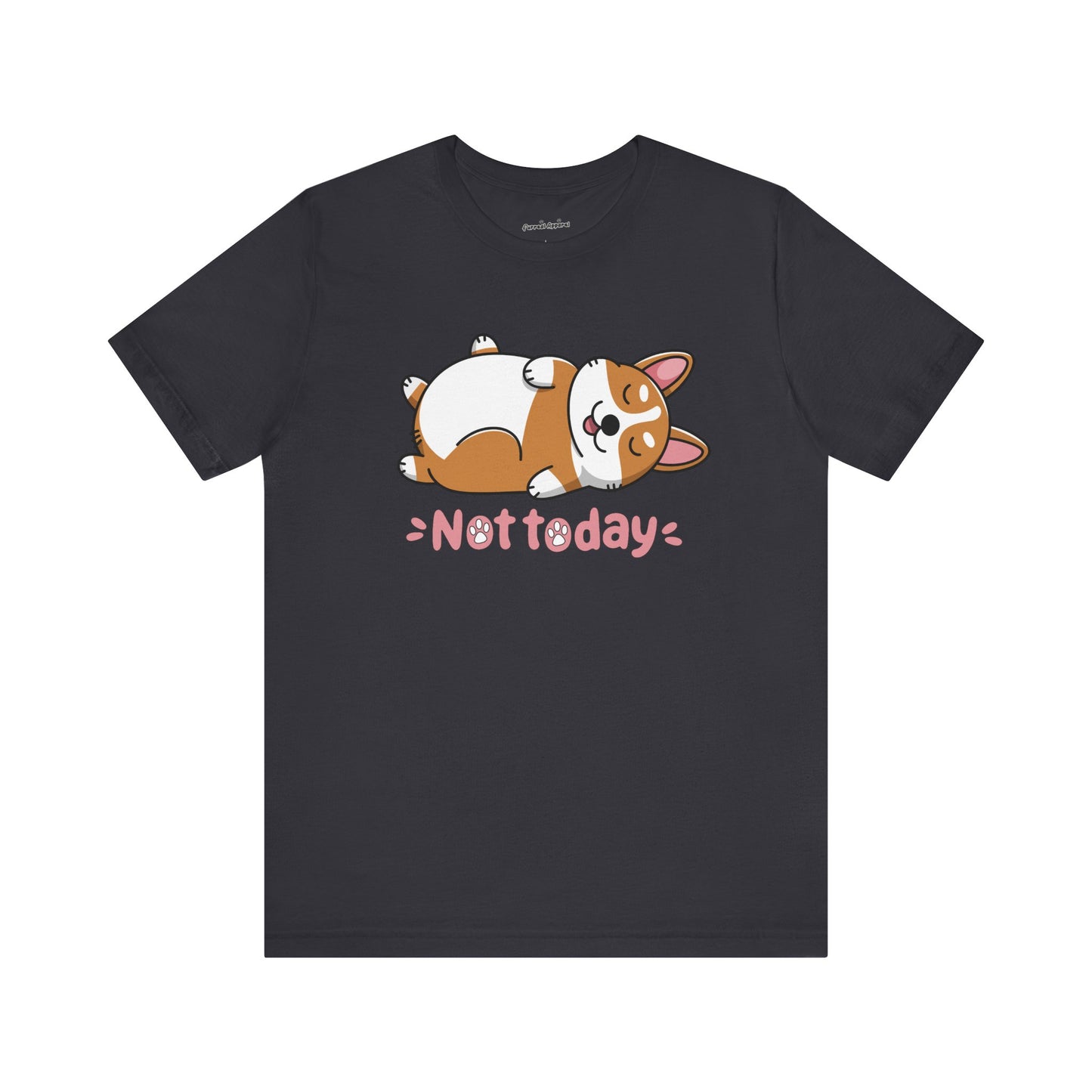 Not Today Corgi T-Shirt