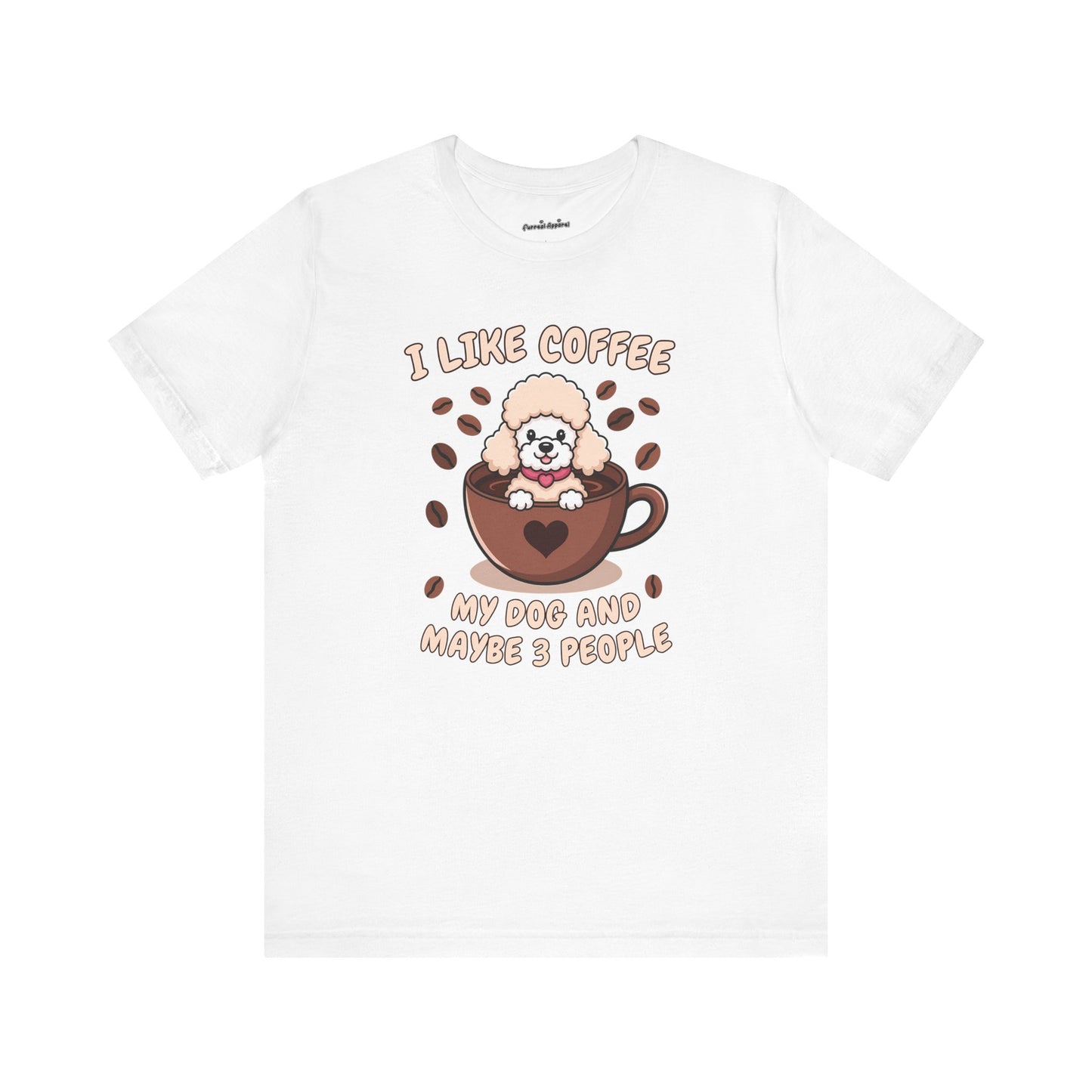 'I love my coffee, my dog and maybe 3 people' T-Shirt