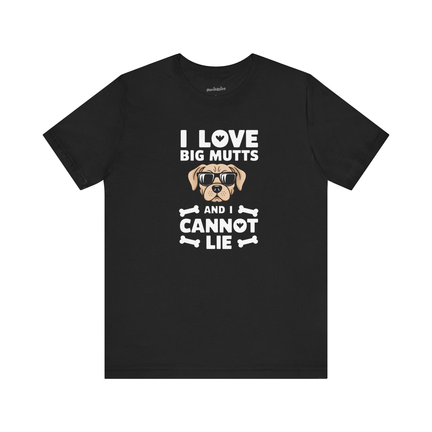 'I Love Big Mutts, and I Cannot Lie' T-Shirt