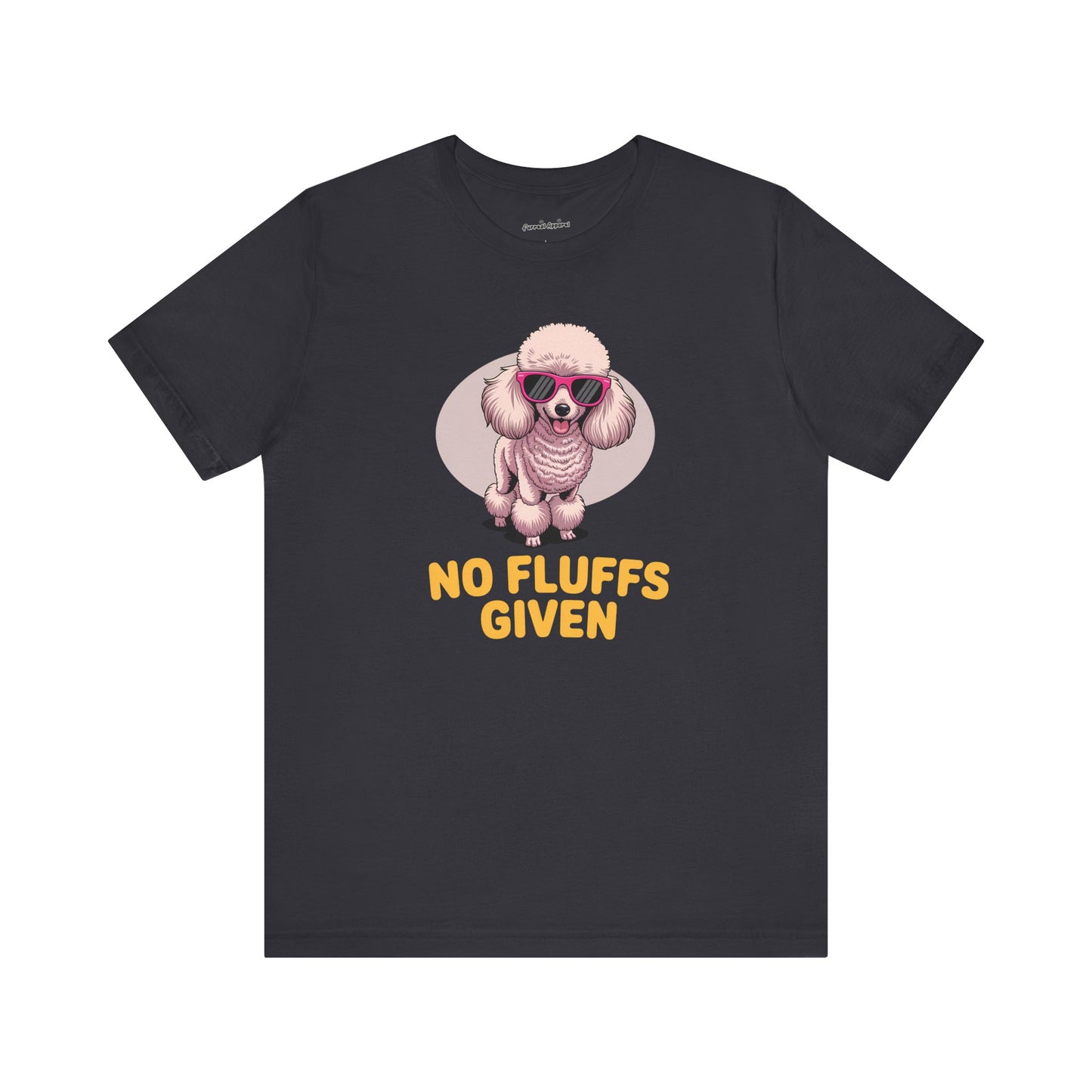 'No Fluffs Given' Poodle T-Shirt