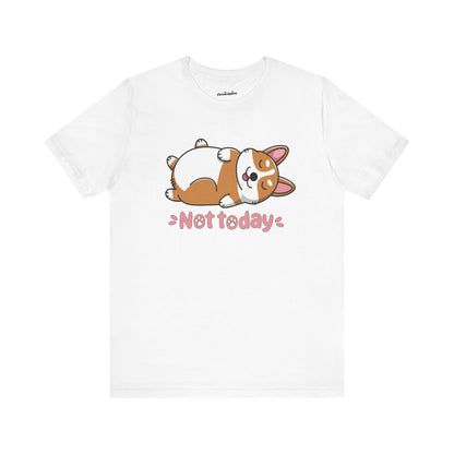 Not Today Corgi T-Shirt
