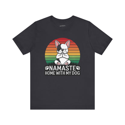 'Namaste Home With My Dog' T-Shirt