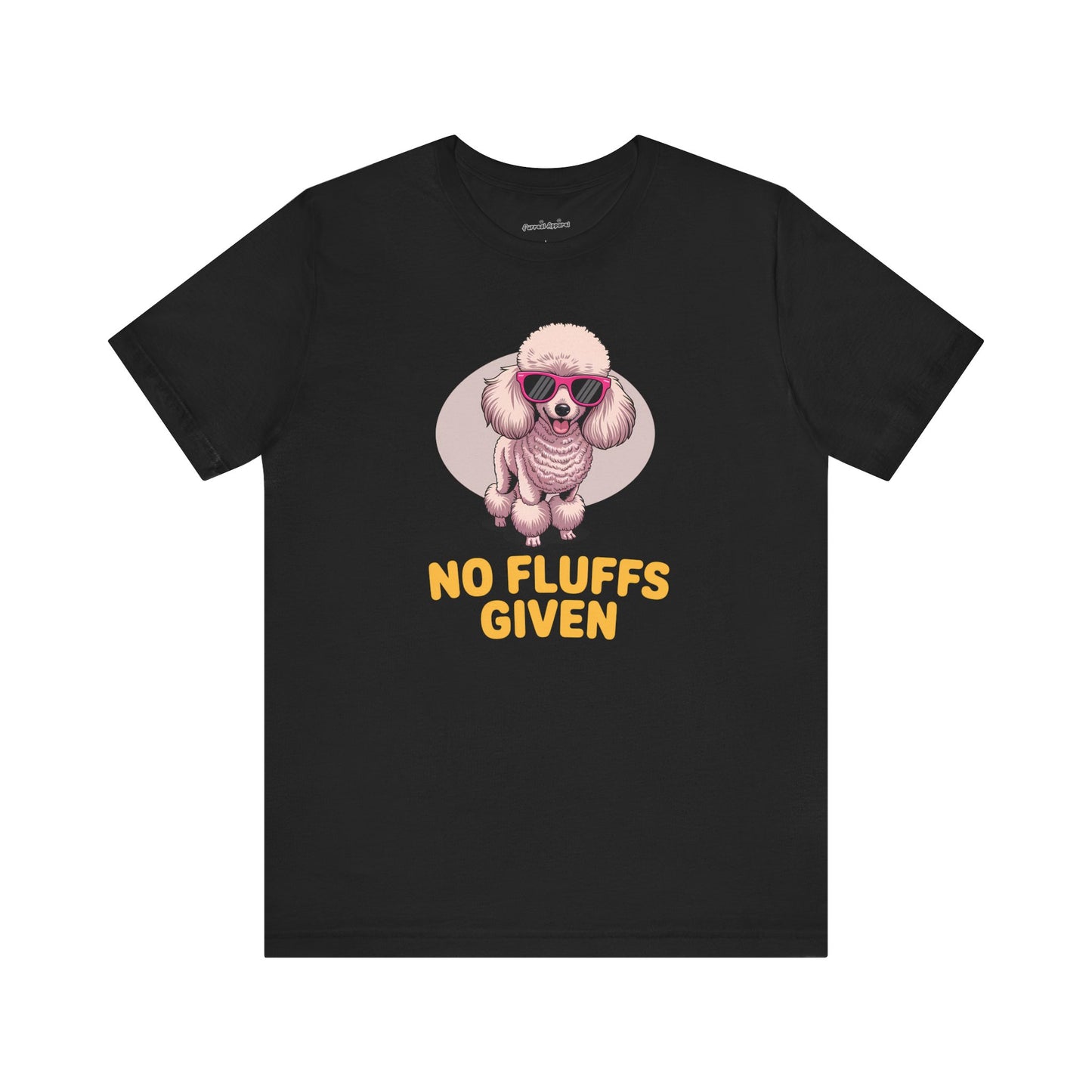 'No Fluffs Given' Poodle T-Shirt
