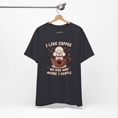 'I love my coffee, my dog and maybe 3 people' T-Shirt