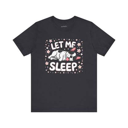 'Let me Sleep' French Bulldog T-Shirt