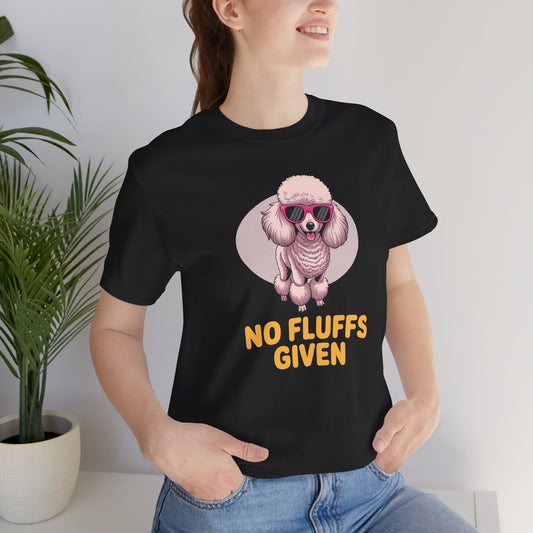 'No Fluffs Given' Poodle T-Shirt