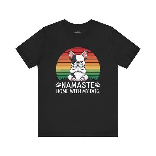 'Namaste Home With My Dog' T-Shirt