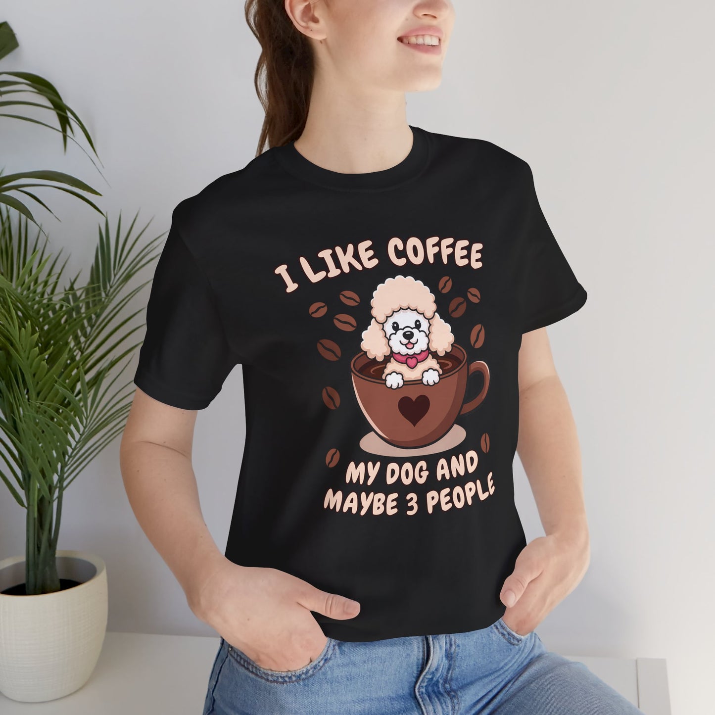 'I love my coffee, my dog and maybe 3 people' T-Shirt