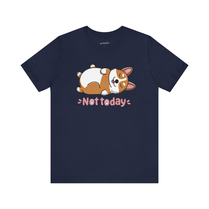 Not Today Corgi T-Shirt