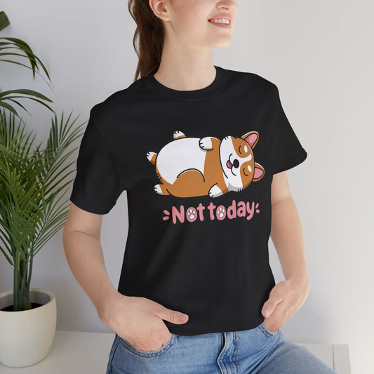 Not Today Corgi T-Shirt