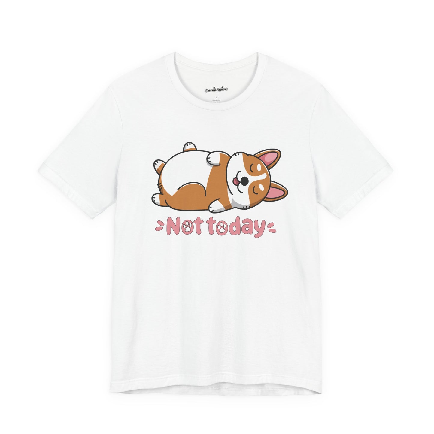 Not Today Corgi T-Shirt